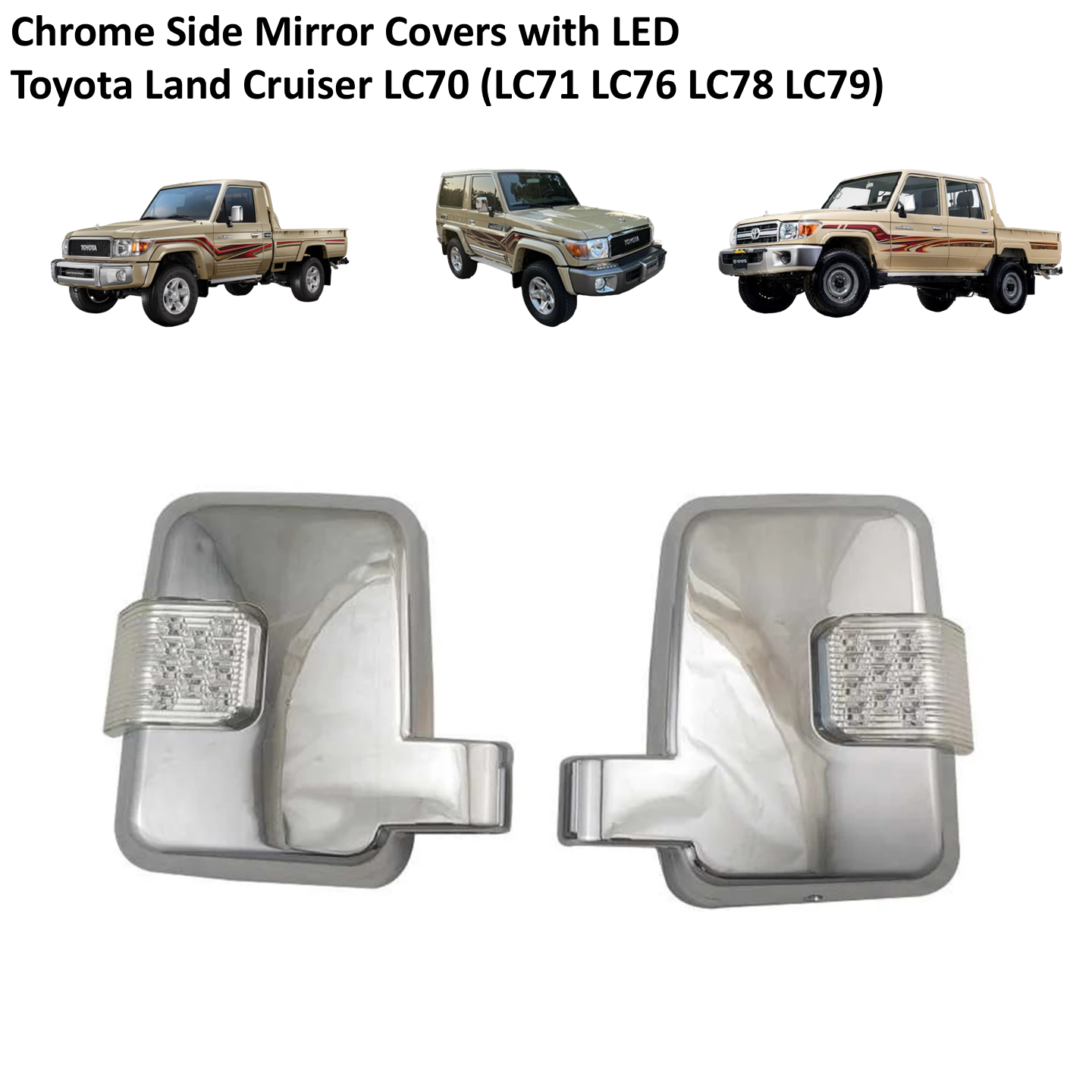 Toyota Land Cruiser LC70 Chrome Side Mirror Covers with LED (LC71 LC76 LC78 LC79)