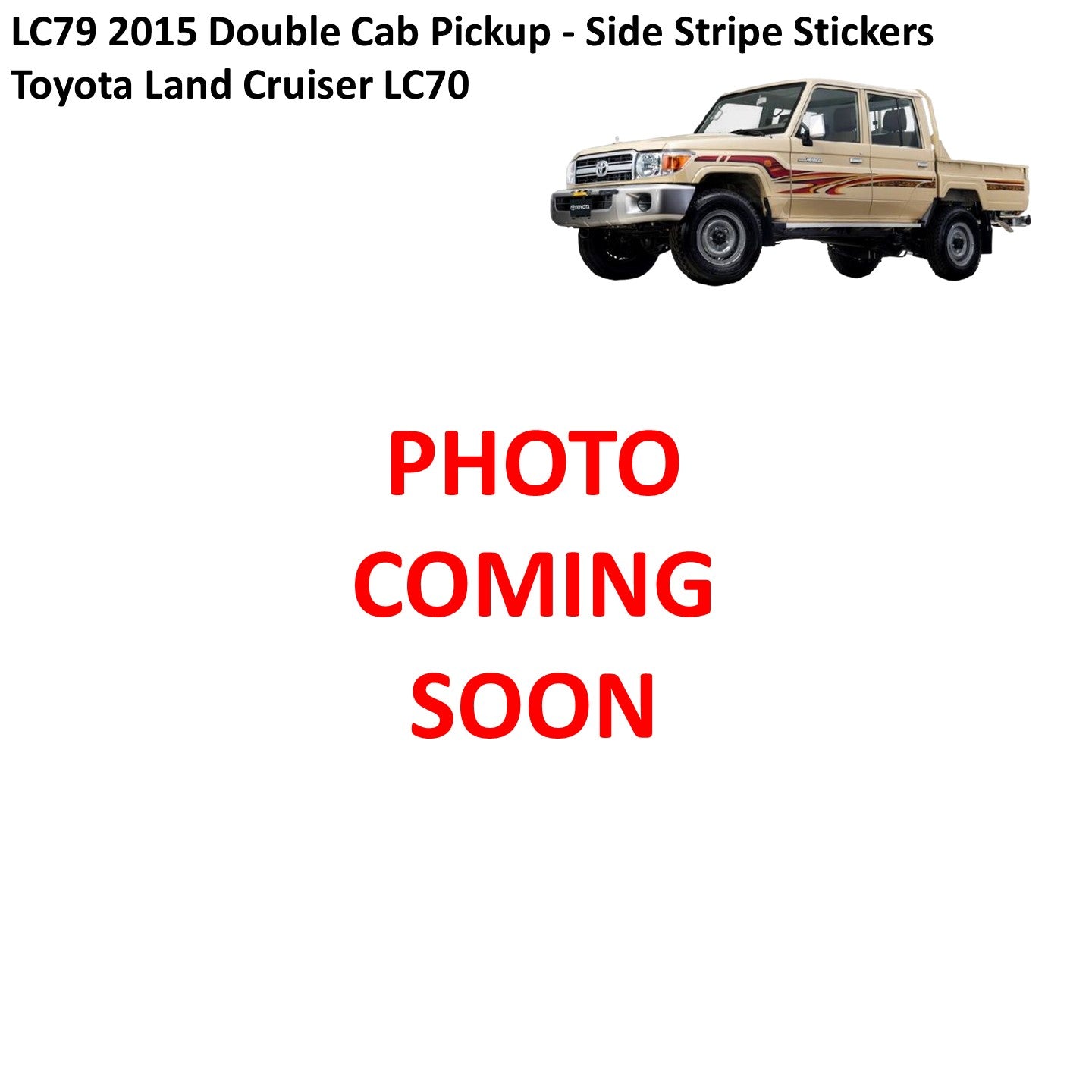 LC79 2015 Double Cab Pickup - Side Stripe Stickers - Toyota Land Cruiser LC70